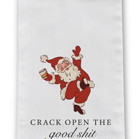 Crack Open the Good Shit Santa Tea Towel