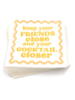 Keep Your Friends Close Cocktail Napkin
