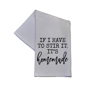 If I Have to Stir It Kitchen Towel