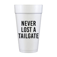 Never Lost A Tailgate Football Foam Cups
