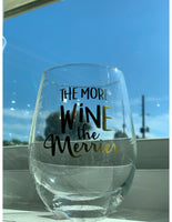 The More Wine The Merrier Wine Glass
