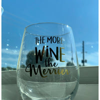 The More Wine The Merrier Wine Glass