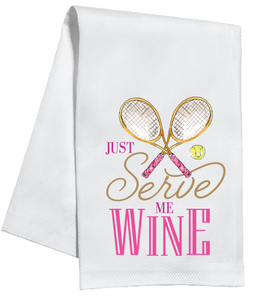 Just Serve Me Wine Kitchen Towel