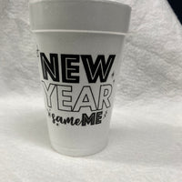 New Year Same Me Foam Cups