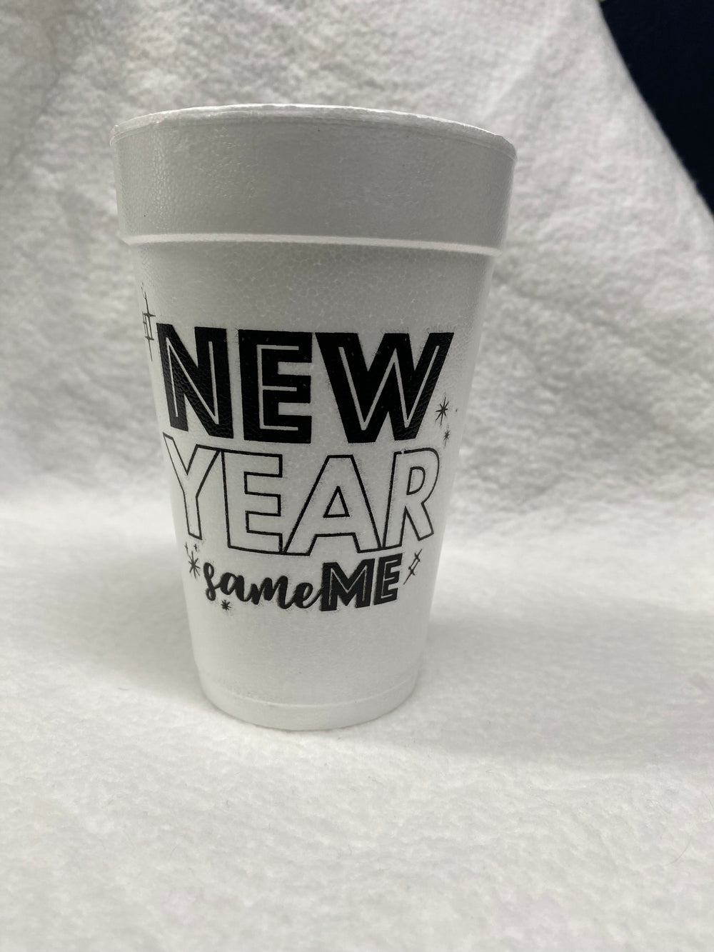 New Year Same Me Foam Cups