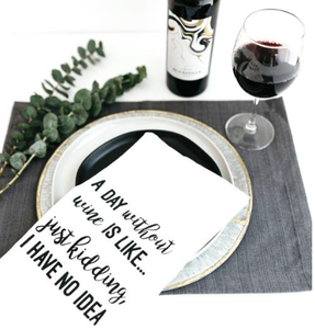 A Day Without Wine Is Like Tea Towel